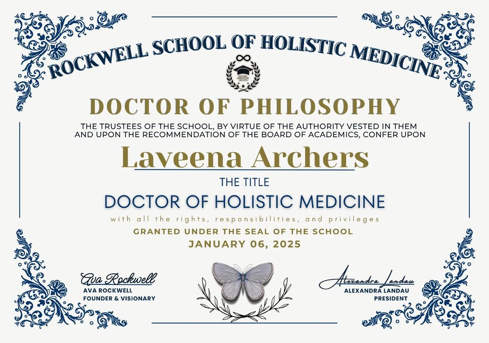 Certificate: Doctor of Philosophy, title of Doctor of Holistic Medicine, conferred on Laveena Archers by Rockwell School of Holistic Medicine, dated 6 January 2025