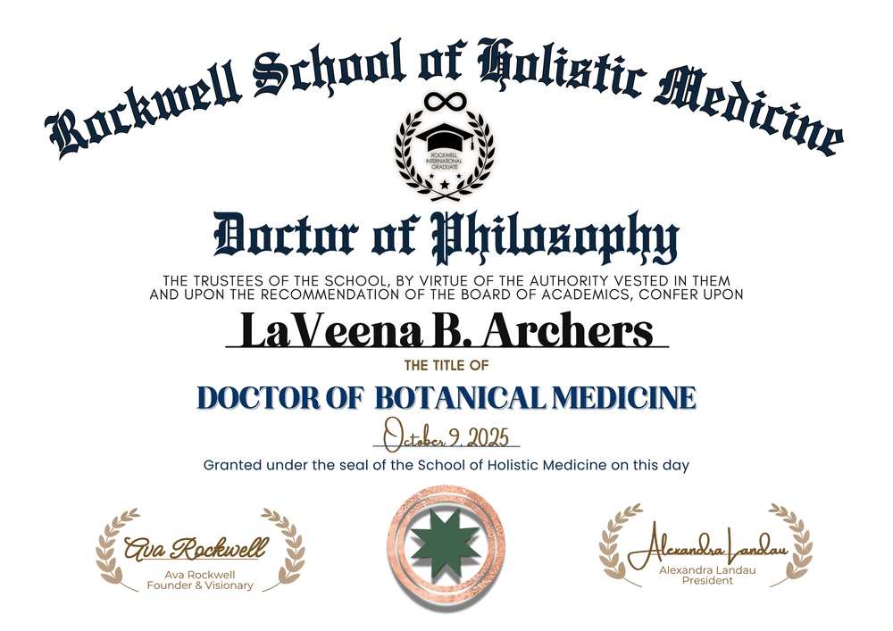 Certificate: Doctor of Philosophy, title of Doctor of Botanical Medicine, conferred on LaVeena B. Archers by Rockwell School of Holistic Medicine, dated 9 October 2025