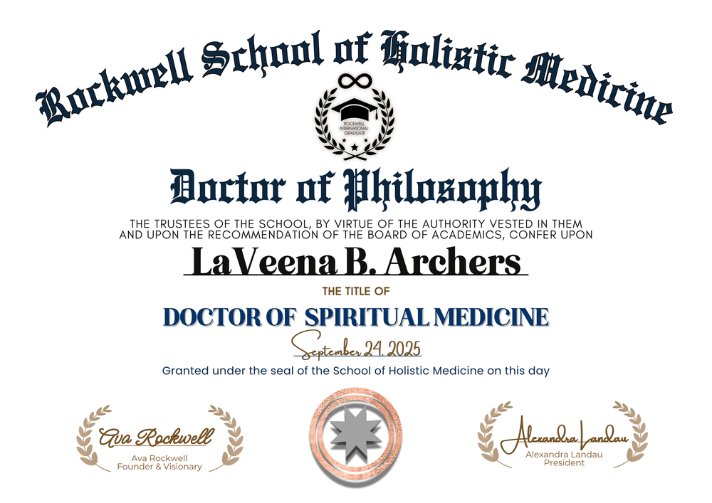 Certificate: Doctor of Philosophy, title of Doctor of Spiritual Medicine, conferred on LaVeena B. Archers by Rockwell School of Holistic Medicine, dated 24 September 2025