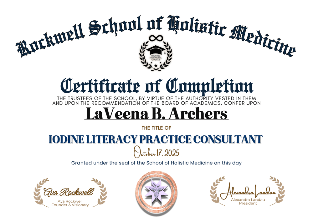 Certificate of completion: Iodine Literacy Practice Consultant, awarded to LaVeena B. Archers by Rockwell School of Holistic Medicine, dated 17 October 2025