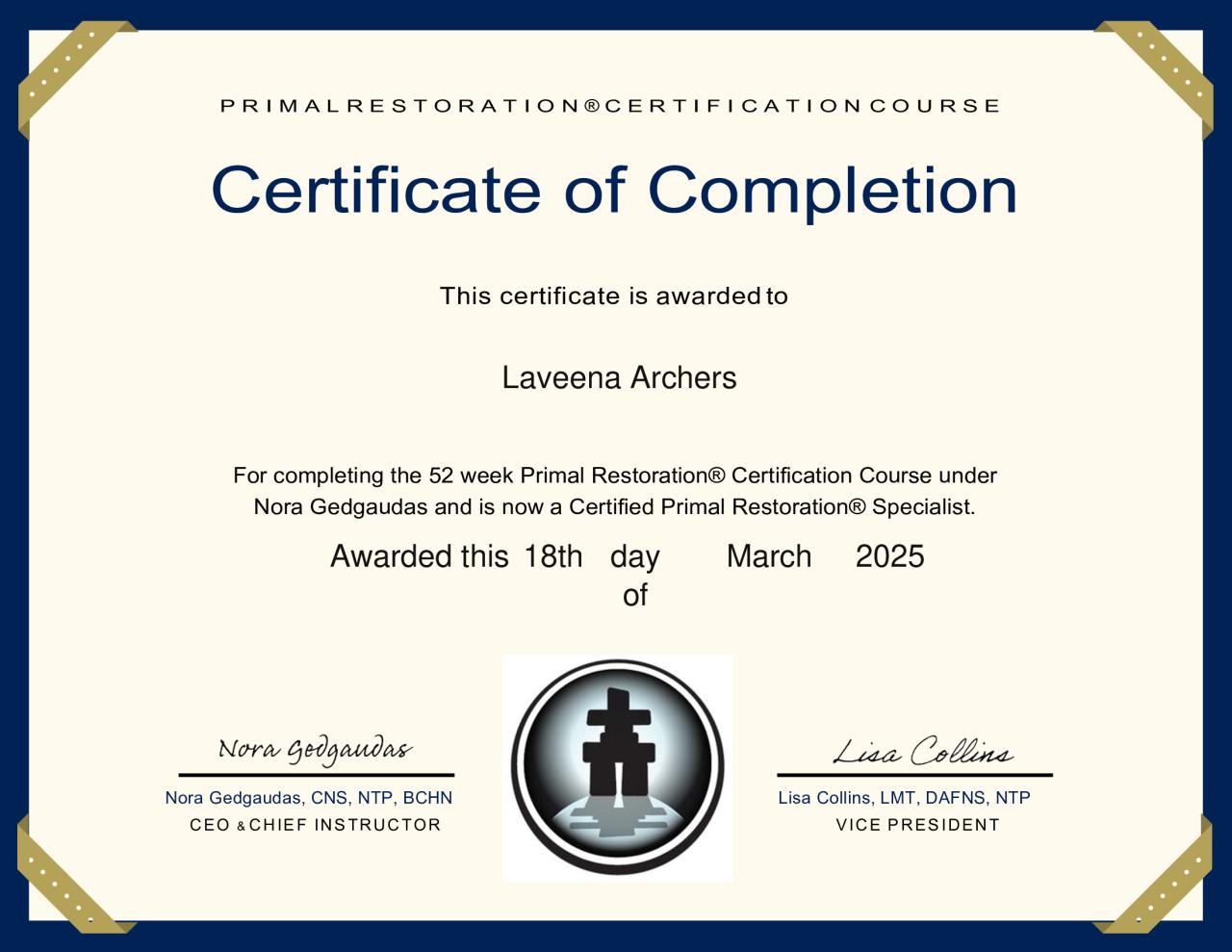 Certificate of completion: Primal Restoration Certification Course, awarded to Laveena Archers, a 52-week course under Nora Gedgaudas, dated 18 March 2025